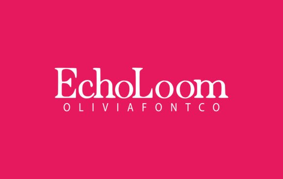 Echoloom: A Romantic Serif Font Built for Campaign Design