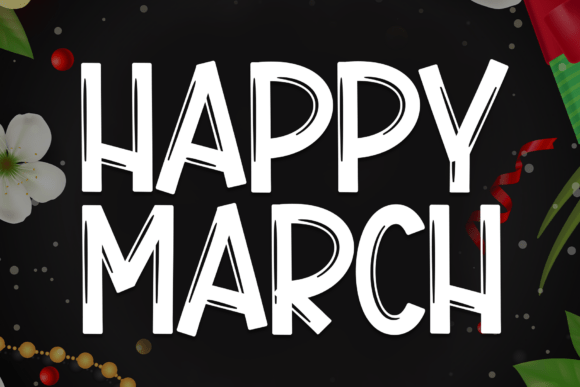 Happy March Typeface: A Marketing Tool for Scroll-Stopping Visuals