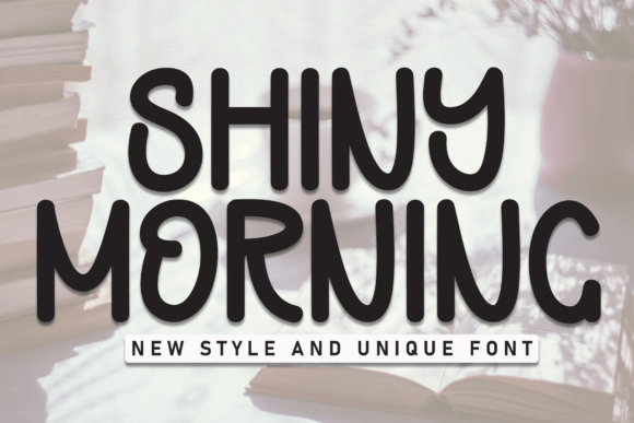 Shiny Morning: A Handwritten Display Font Full of Warmth
